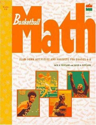 Basketball math : slam-dunk activities and projects for grades 4-8