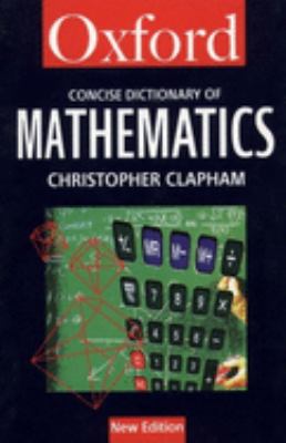 The concise Oxford dictionary of mathematics