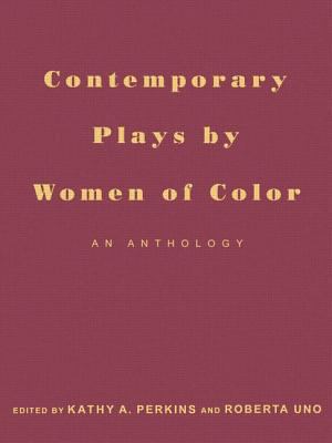 Contemporary plays by women of color : an anthology