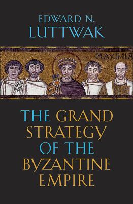 The grand strategy of the Byzantine Empire