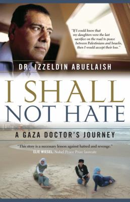 I shall not hate : a Gaza doctor's journey