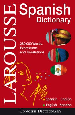 Larousse concise dictionary Spanish-English, English-Spanish.
