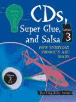 CD's, super glue, and salsa : how everyday products are made : series 3
