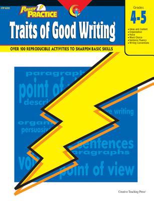 Power practice traits of good writing, grades 4-5 : over 100 reproducible activities to sharpen basic skills