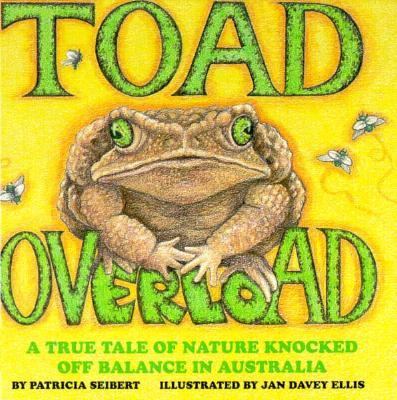 Toad overload : a true tale of nature knocked off balance in Australia