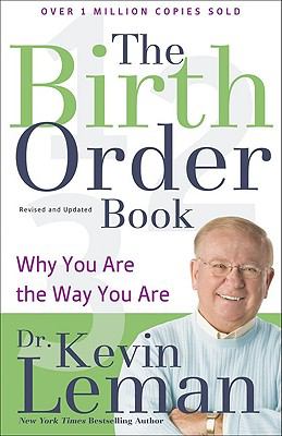 The birth order book : why you are the way you are