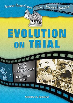 Evolution on trial : from the Scopes "monkey" case to Inherit the Wind
