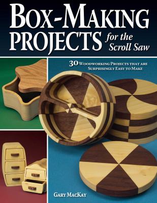 Box-making projects for the scroll saw : [30 woodworking projects that are surprisingly easy to make]