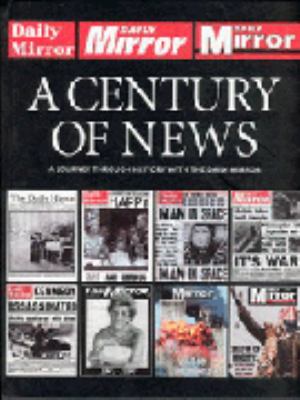 A century of news : a journey through history with the Daily Mirror