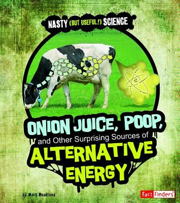 Onion juice, poop, and other surprising sources of alternative energy