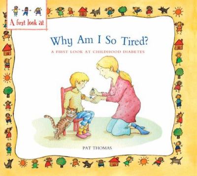 Why am I so tired? : a first look at childhood diabetes