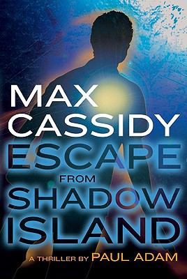 Max Cassidy : escape from Shadow Island