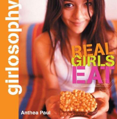 Girlosophy : real girls eat