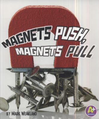 Magnets push, magnets pull