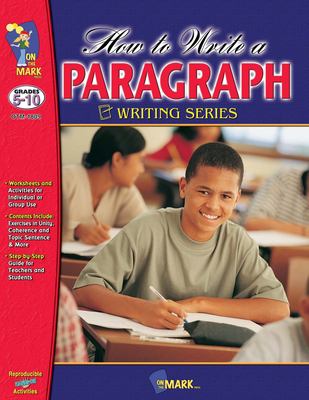 How to write a paragraph : a complete step-by-step guide for teachers and students