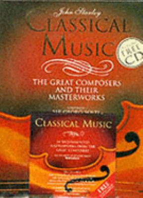 Classical music : the great composers and their masterworks