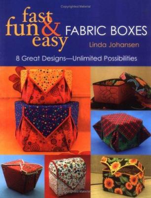 Fast, fun & easy fabric boxes