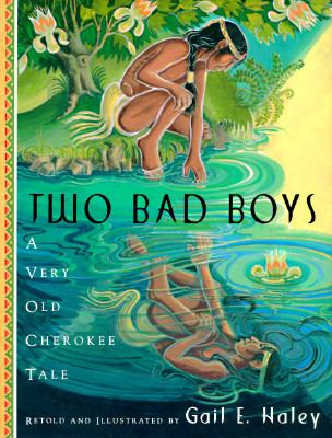 Two bad boys : a very old Cherokee tale