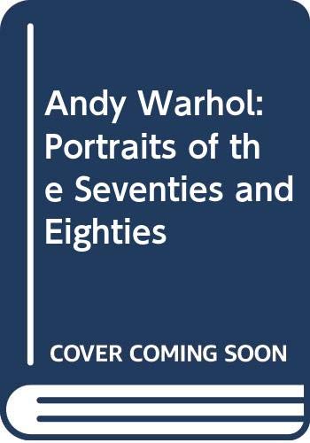 Andy Warhol : portraits of the seventies and eighties