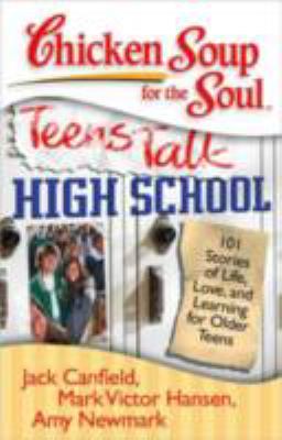 Chicken soup for the soul : teens talk high school