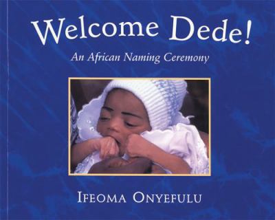 Welcome Dede! : an African naming ceremony