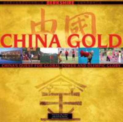 China gold : China's quest for global power and Olympic glory