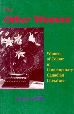 The other woman : women of colour in contemporary Canadian literature