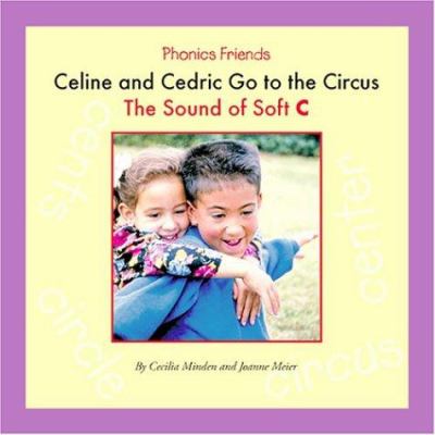 Celine and Cedric go to the circus : the sound of soft C