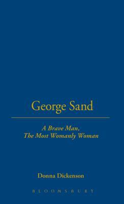 George Sand : a brave man, the most womanly woman