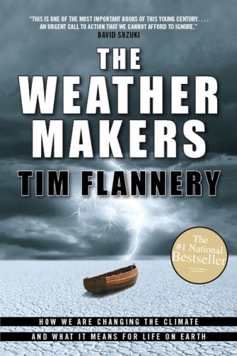 The weather makers : how we are changing the climate and what it means for life on Earth