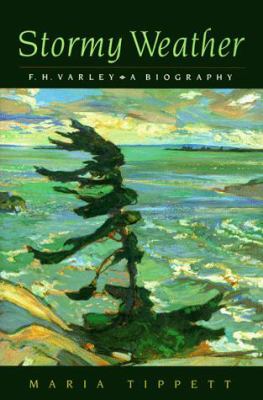 Stormy weather : F.H. Varley : a biography