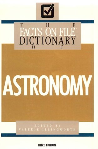 The Facts on File dictionary of astronomy