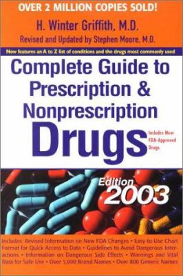 Complete guide to prescription & nonprescription drugs : by H. Winter Griffith ; revised and updated by Stephen W. Moore ; technical consultants: John D. Palmer, William N. Jones, Miriam L. Levinson