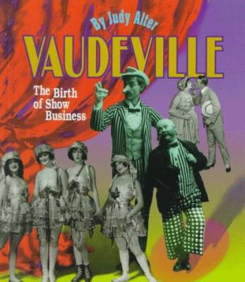 Vaudeville : the birth of show business