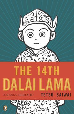 The 14th Dalai Lama : a manga biography