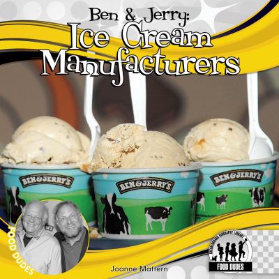 Ben & Jerry : ice cream manufacturers