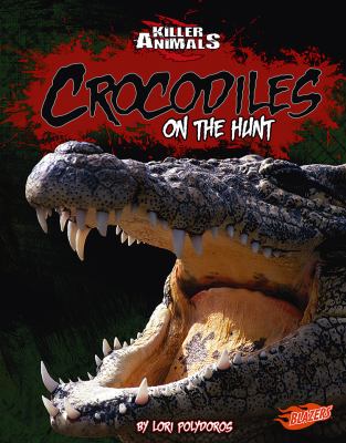 Crocodiles : on the hunt