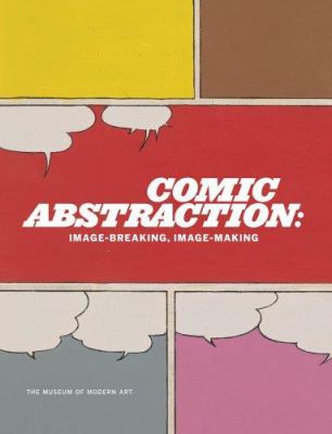 Comic abstraction : image breaking, image making