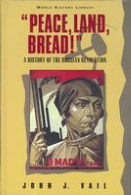 Peace, land, bread! : a history of the Russian Revolution