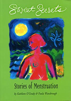 Sweet secrets : stories of menstruation