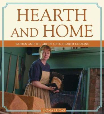 Hearth and home : women and the art of open-hearth cooking