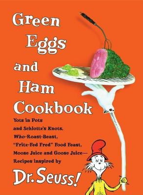 Green eggs and ham cookbook : recipes inspired by Dr. Seuss!