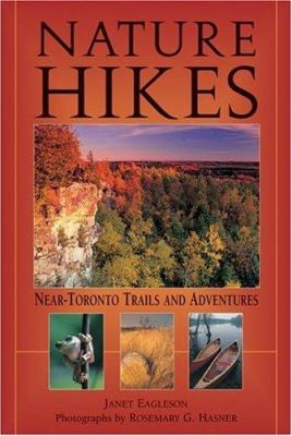 Nature hikes : near-Toronto trails and adventures