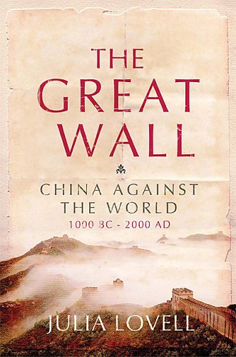 The Great Wall : China against the world, 1000 BC-AD 2000