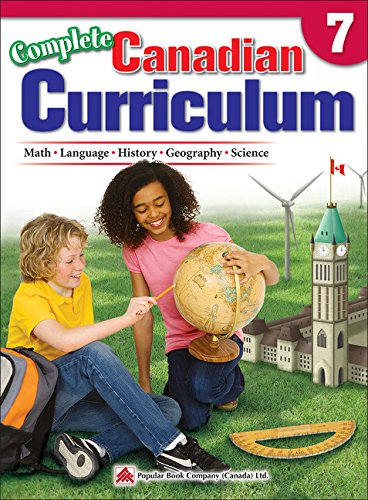 Complete Canadian curriculum 7 : math, language, history, geography, science