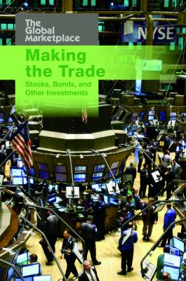 Making the trade : stocks, bonds, and other investments