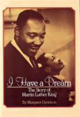 I have a dream : the story of Martin Luther King