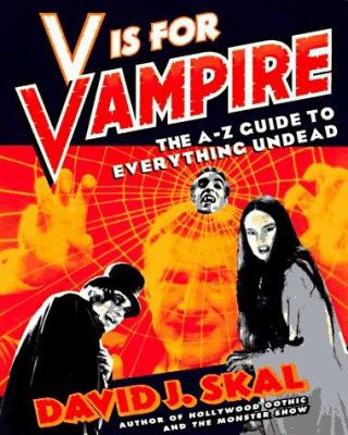 V is for Vampire : an A to Z guide to everything undead