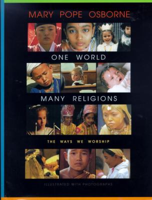 One world, many religions : the ways we worship