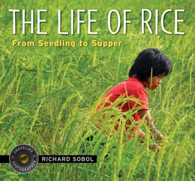 The life of rice : from seed to supper